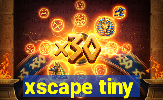 xscape tiny