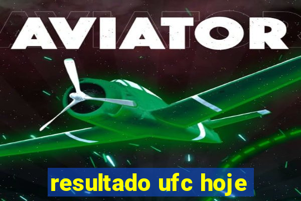 resultado ufc hoje