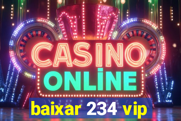 baixar 234 vip