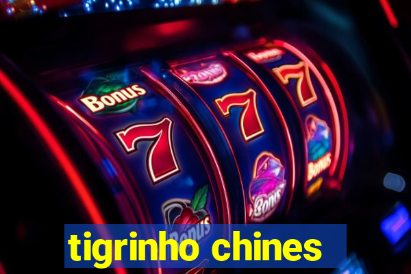 tigrinho chines