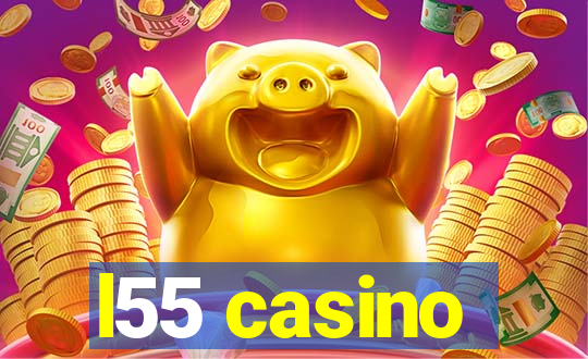 l55 casino