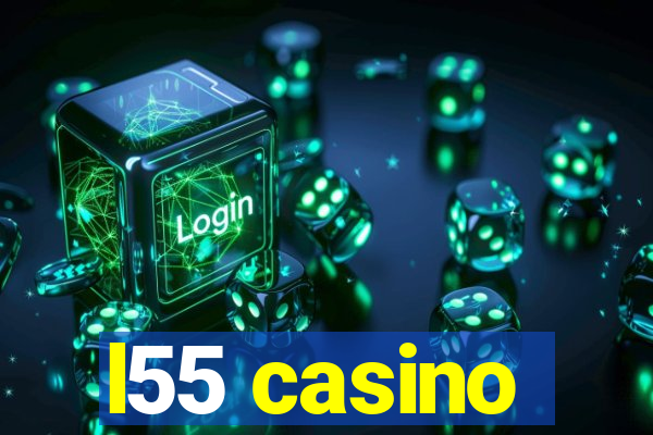 l55 casino