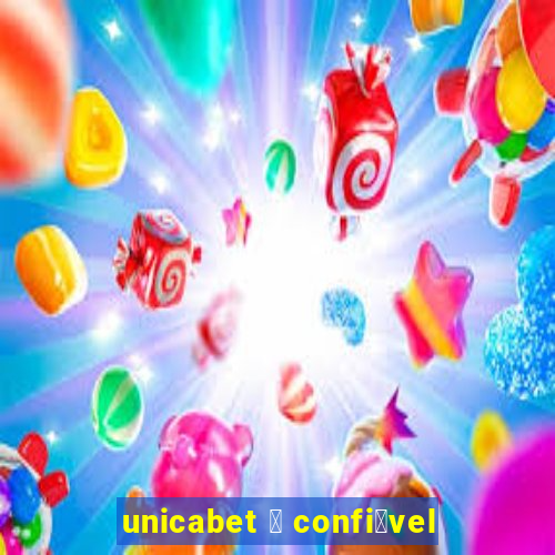 unicabet 茅 confi谩vel