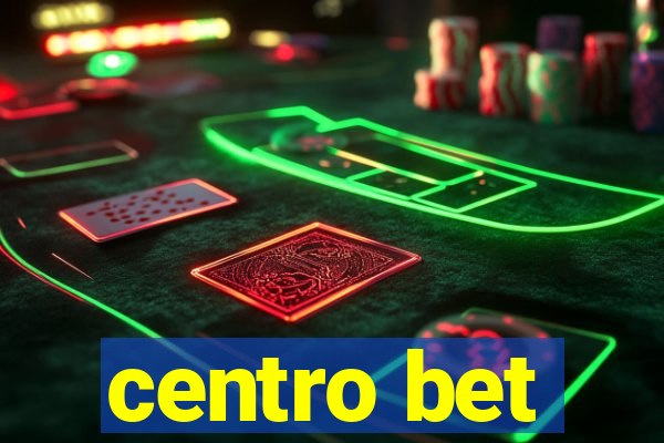 centro bet