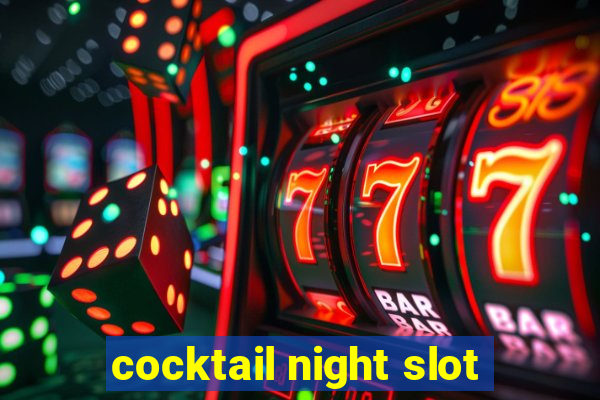 cocktail night slot