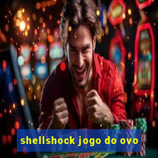 shellshock jogo do ovo