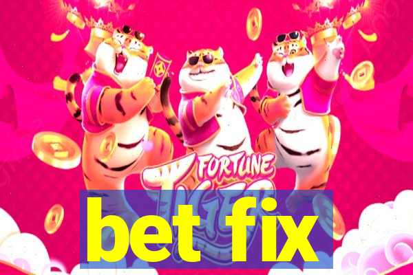 bet fix