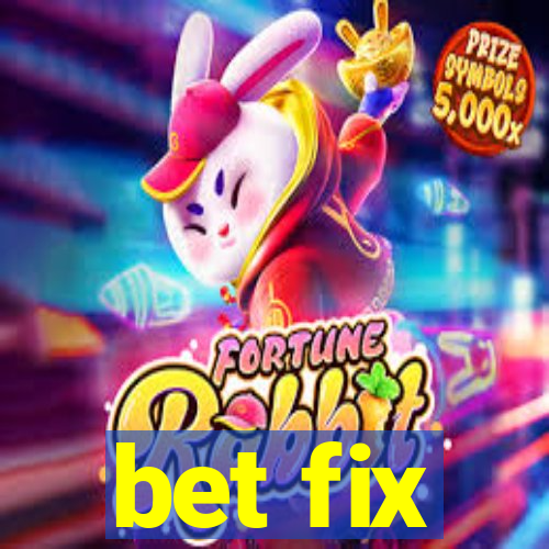 bet fix