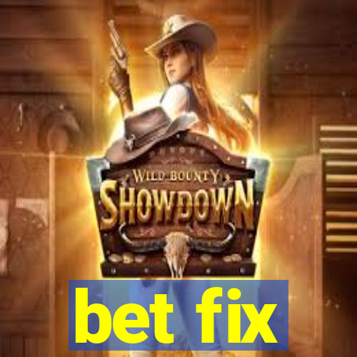 bet fix