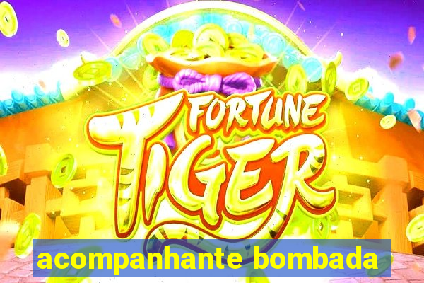 acompanhante bombada