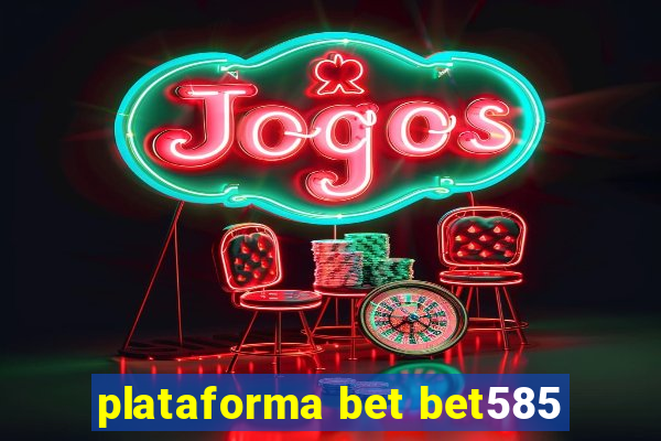 plataforma bet bet585