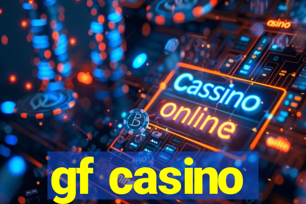 gf casino