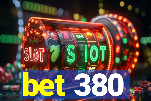 bet 380