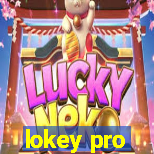 lokey pro