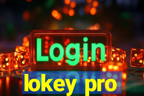 lokey pro