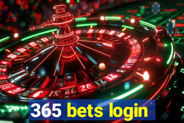 365 bets login