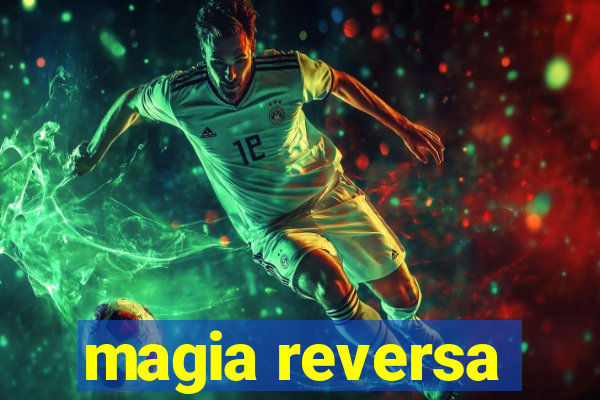 magia reversa