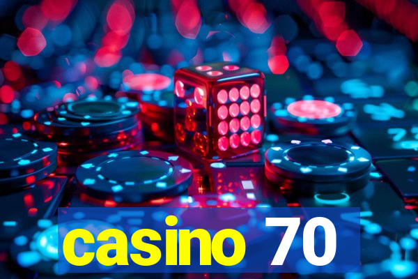 casino 70