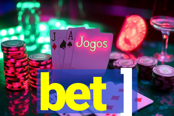 bet ]