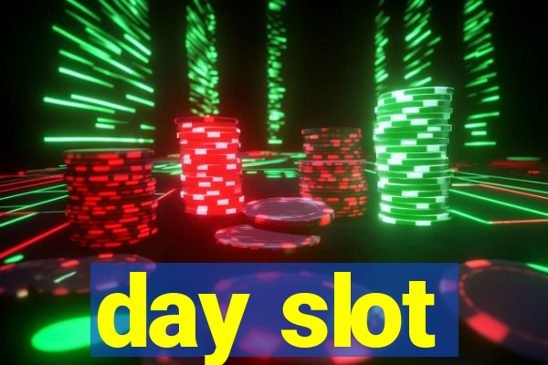 day slot