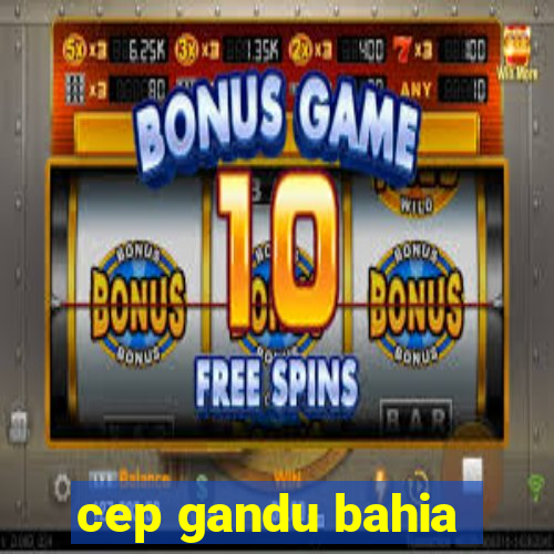 cep gandu bahia