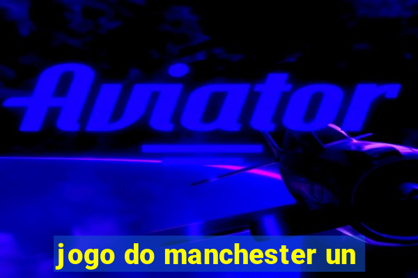 jogo do manchester un