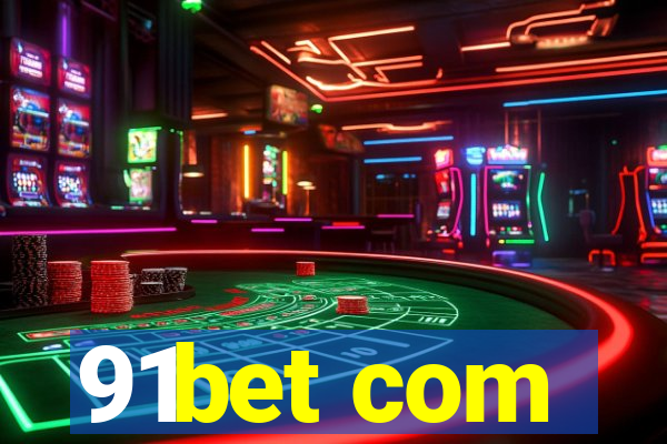 91bet com