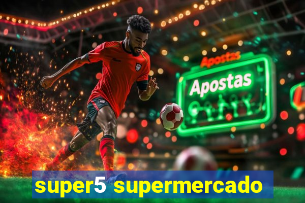 super5 supermercado