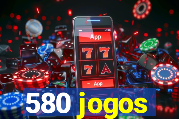 580 jogos