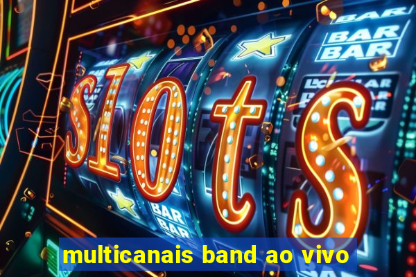 multicanais band ao vivo