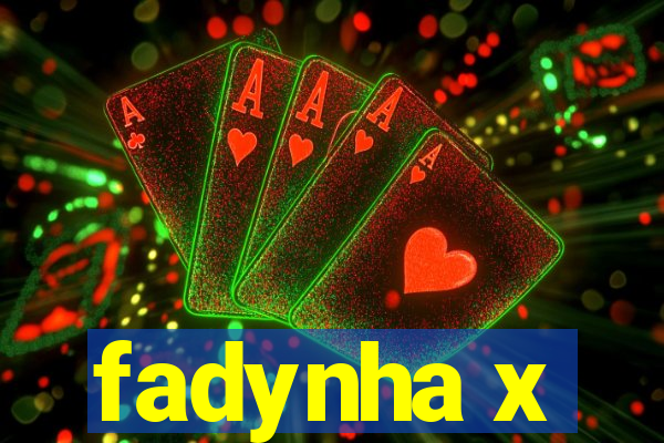 fadynha x