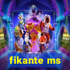 fikante ms