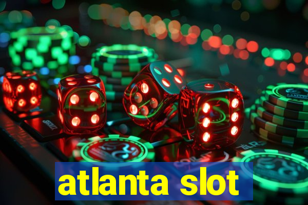 atlanta slot