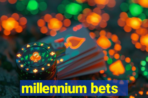 millennium bets