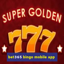 bet365 bingo mobile app