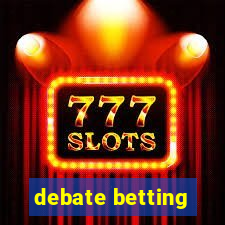 debate betting