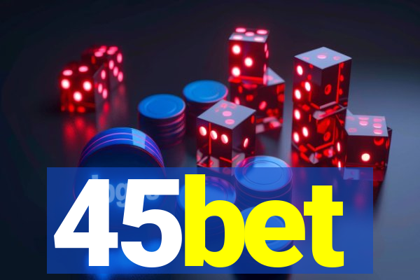 45bet