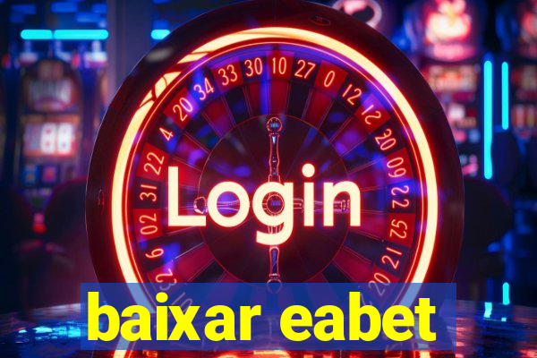 baixar eabet