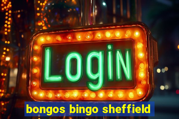 bongos bingo sheffield