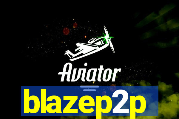 blazep2p