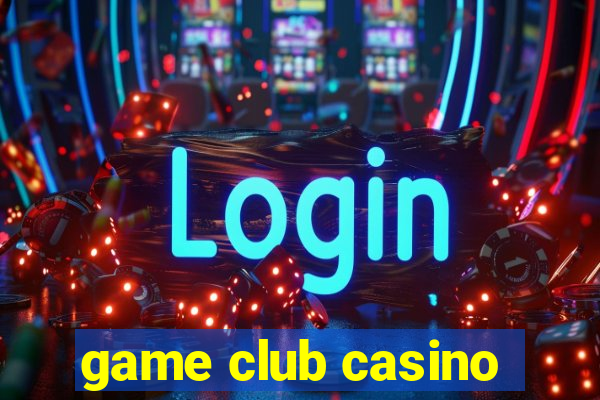 game club casino