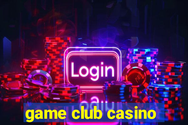 game club casino