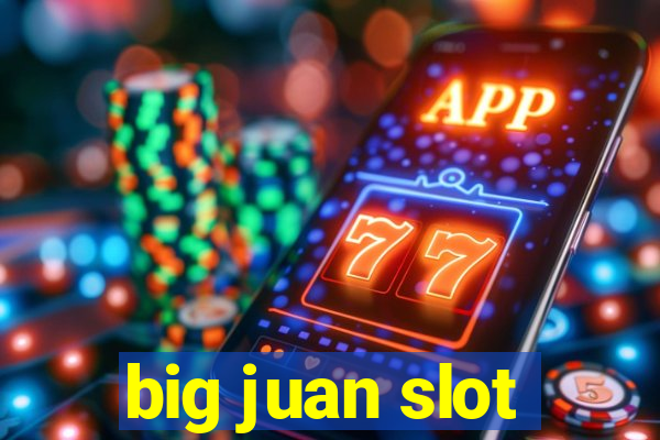 big juan slot