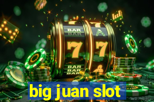 big juan slot