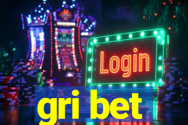 gri bet