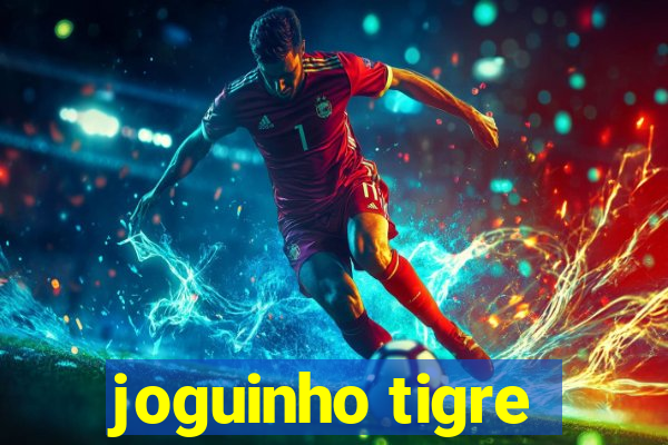 joguinho tigre