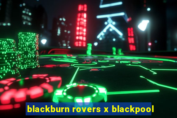 blackburn rovers x blackpool