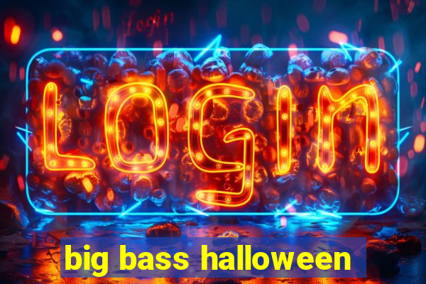 big bass halloween