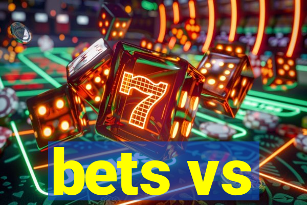 bets vs