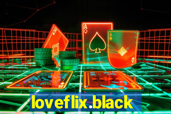 loveflix.black